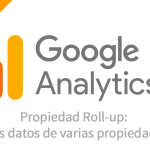 Propiedad Roll-up en GA4: global y multidominio
